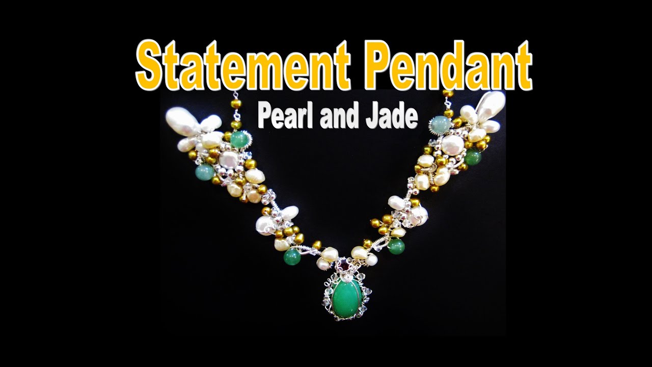 Wire Wrapped Statement Pendant TUTORIAL - Pearl and Jade