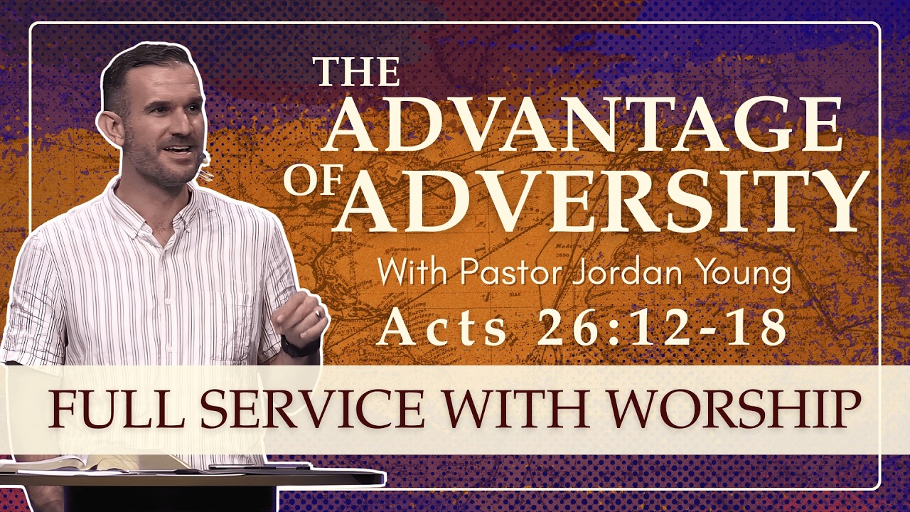 9:00 AM | The Advantage of Adversity | Acts 26:12-18 | Jordan Young | 3-15-26