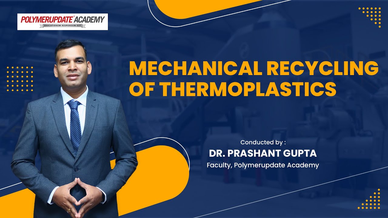 Introduction to Mechanical Recycling of Thermoplastics | Lecture preview by Polymerupdate Academy