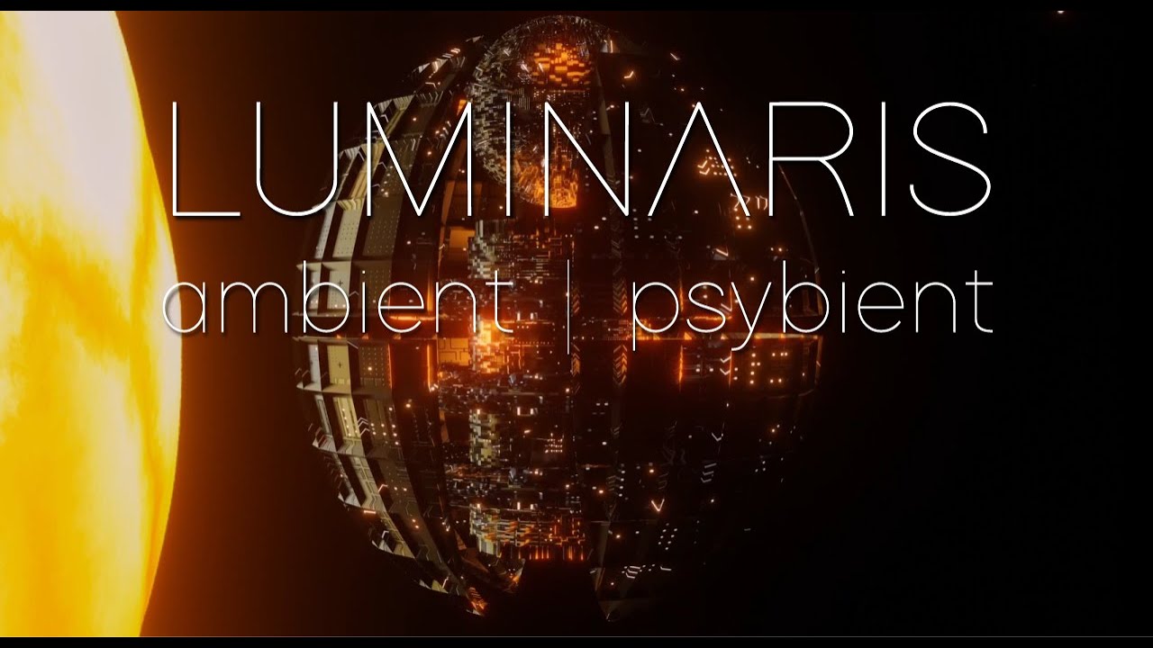 Luminaris - Ambient / Psybient Music - Relaxation and hypnotic journey