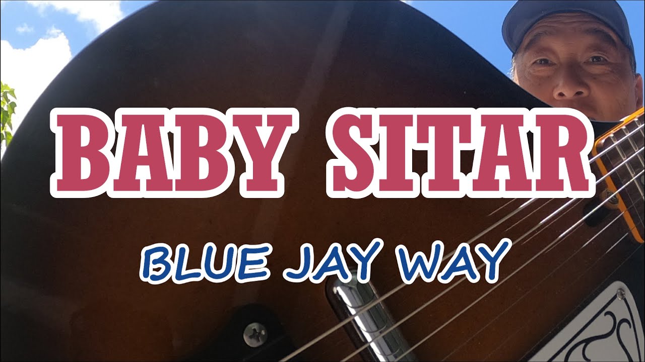【BABY SITAR】blue jay way
