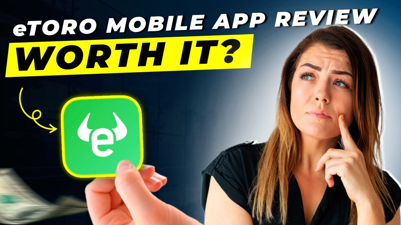 eToro Mobile App Review 2025 | Pros and Cons &ndash; Honest & Unbiased