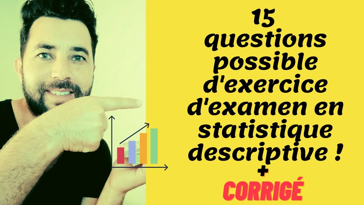 Statistiques descriptives: cours complet et Questions d'examen corrigés