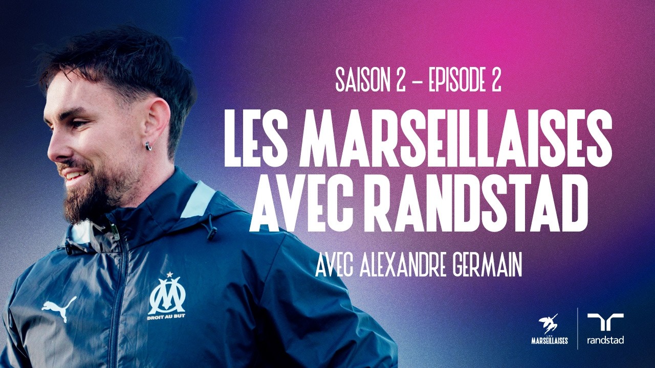Les Marseillaises avec Randstad - 𝟐𝐱𝟎𝟐 : Alexandre Germain, préparateur physique