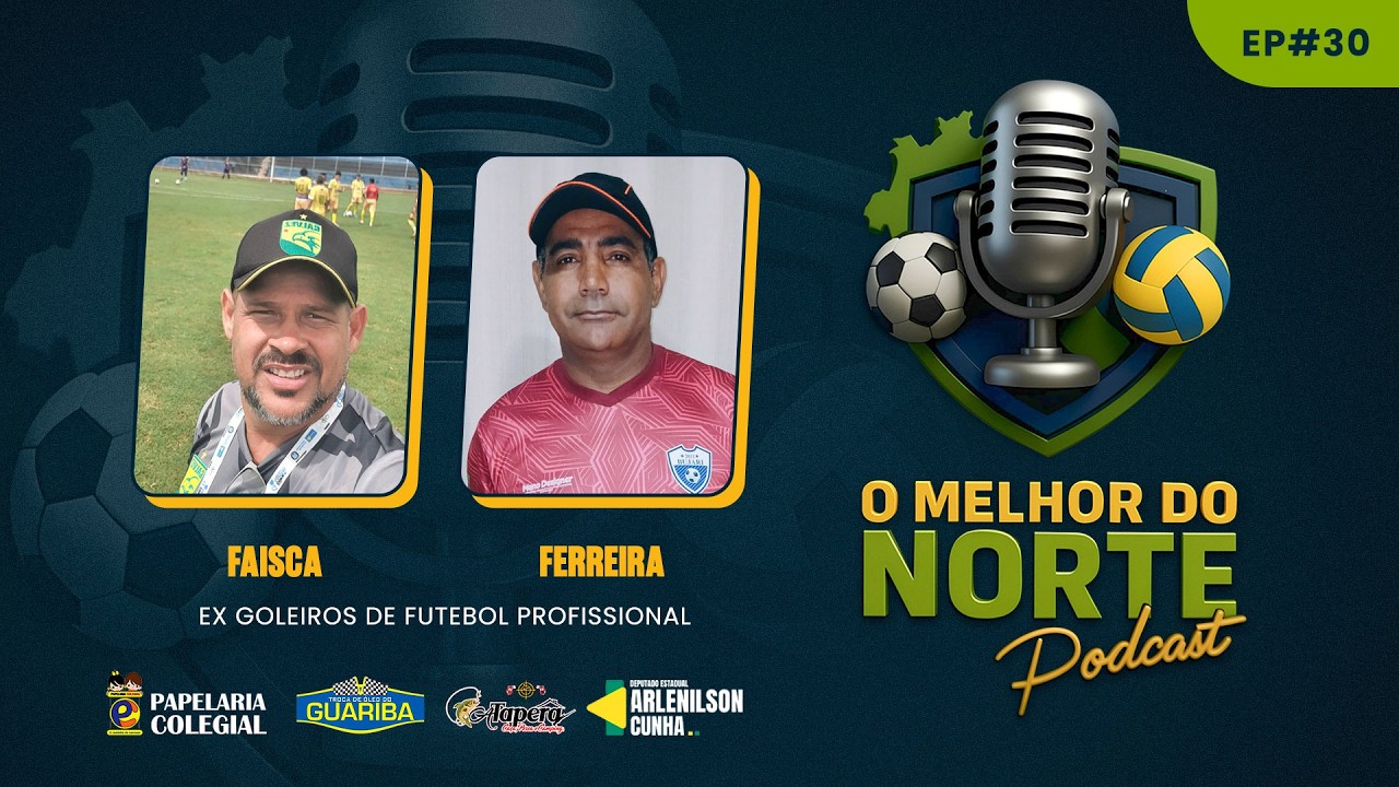 EPISÓDIO 30 - O Melhor do Norte