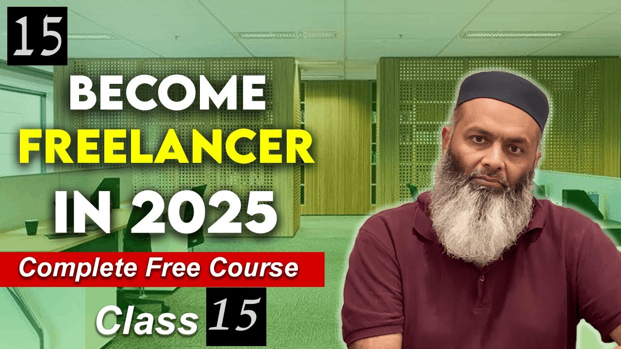 15- Become a Freelancer in 2025 , Lecture -15