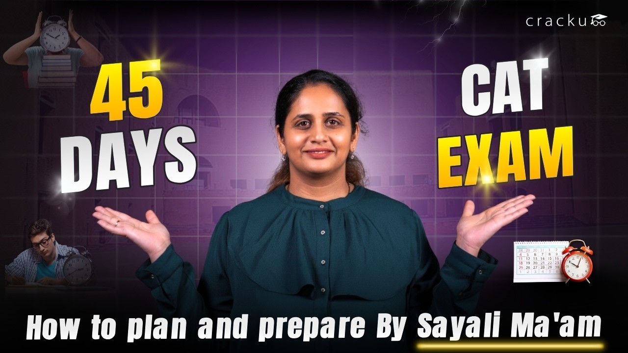 How to Prepare for CAT 2025 in 45 Days | Day-Wise Strategy by 99.97%iler Sayali Ma&rsquo;am