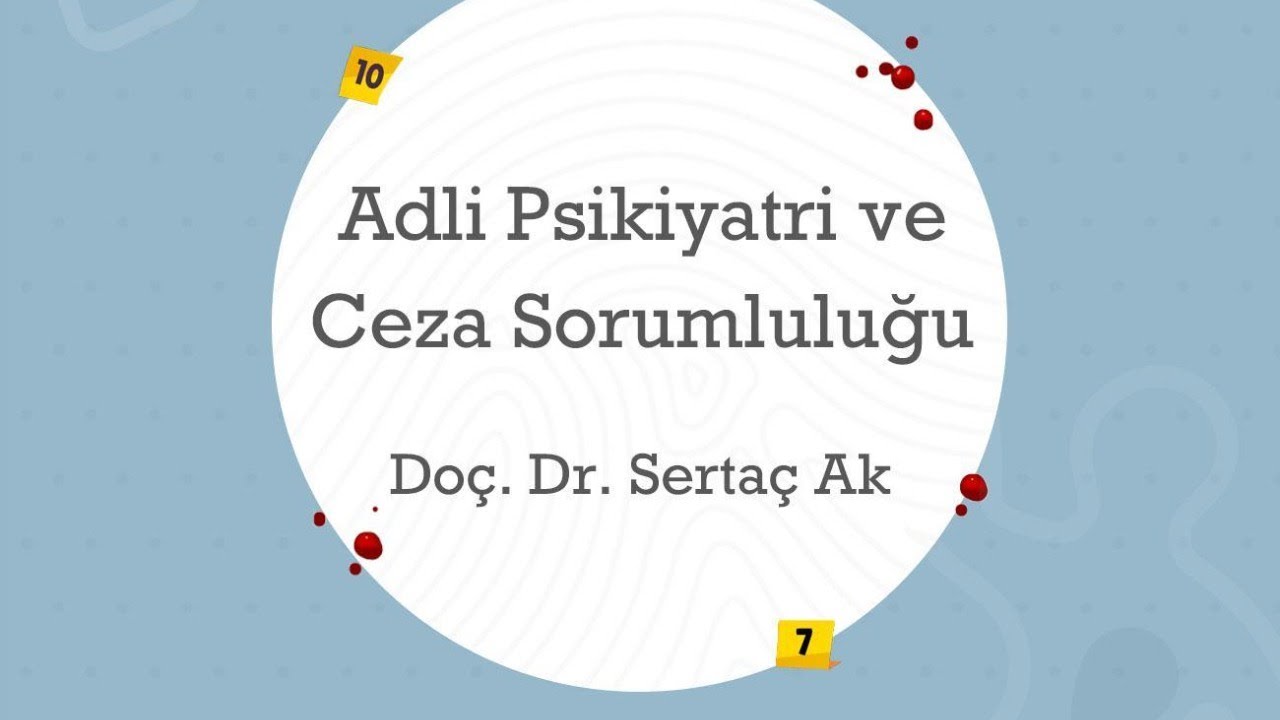 Adli Psikiyatri ve Ceza Sorumluluğu