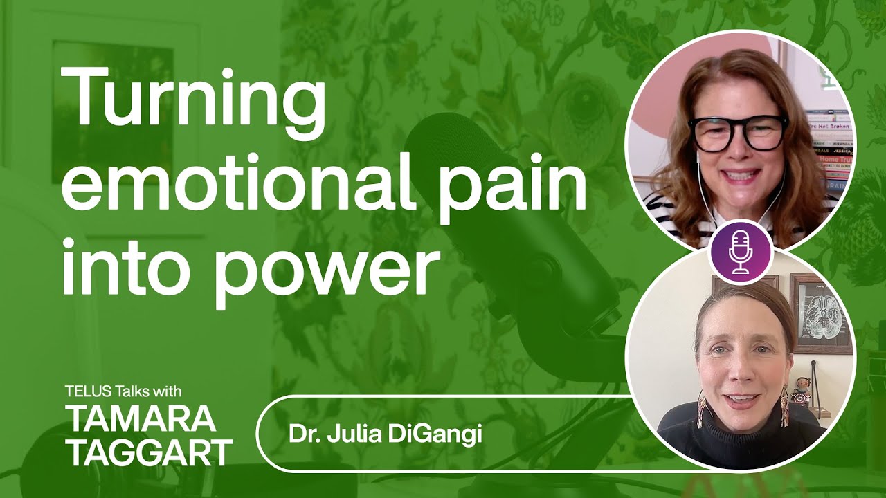 Turning emotional pain into power: Dr. Julia DiGangi | TELUS Talks