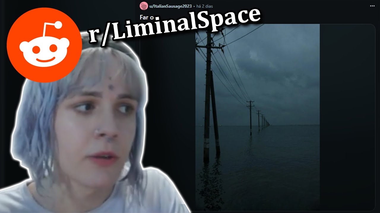 Vendo o Reddit de Liminal Spaces - Parte 1