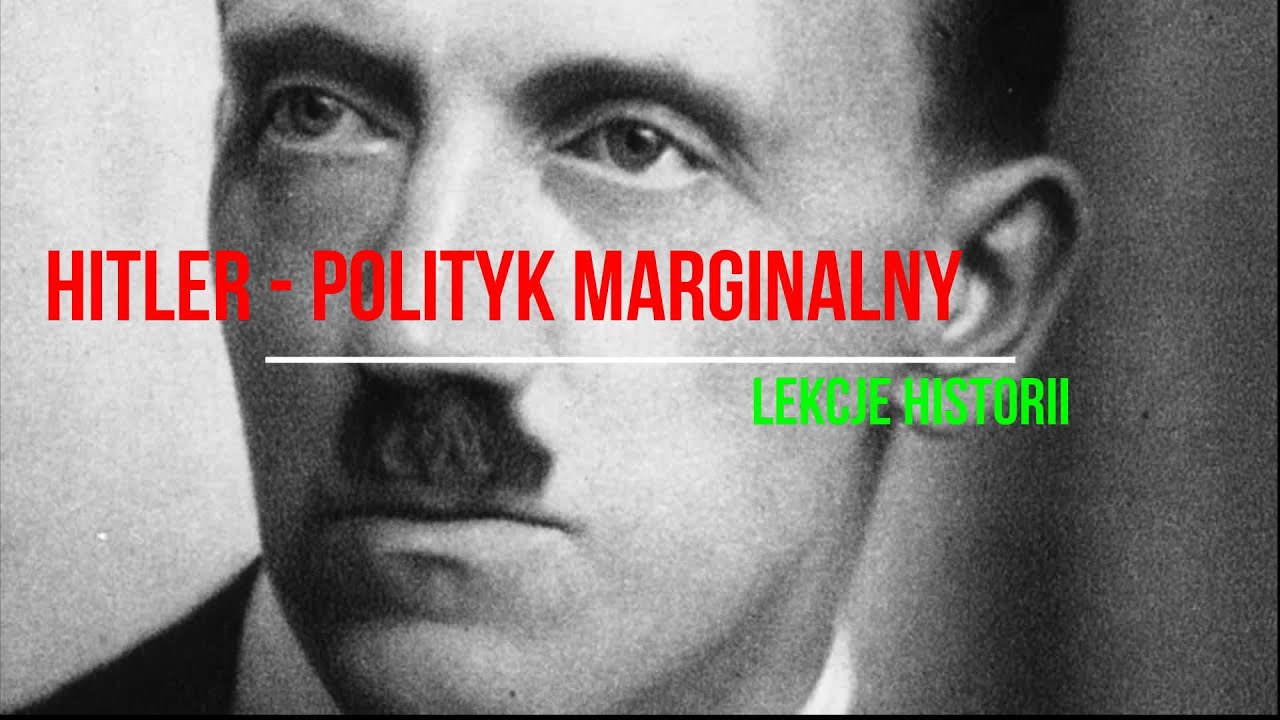 Hitler -  polityk marginalny (Hitler - geniusz zła 1/7)
