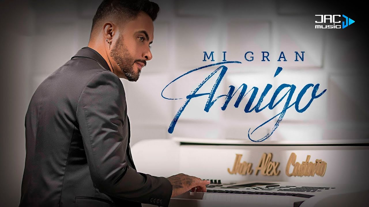 Jhon Alex Castaño - Mi Gran Amigo ( Video Oficial )