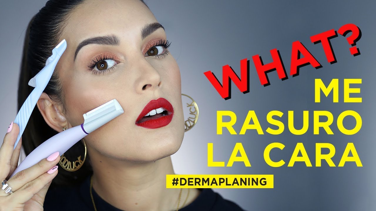 ¿ME RASURO LA CARA? PASO A PASO...DERMAPLANING | PAU FLORENCIA