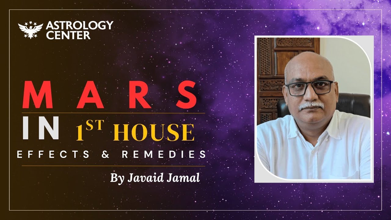 Mars in 1st House | Your Action Plan | Javaid Jamal | www.astrologycenter.net