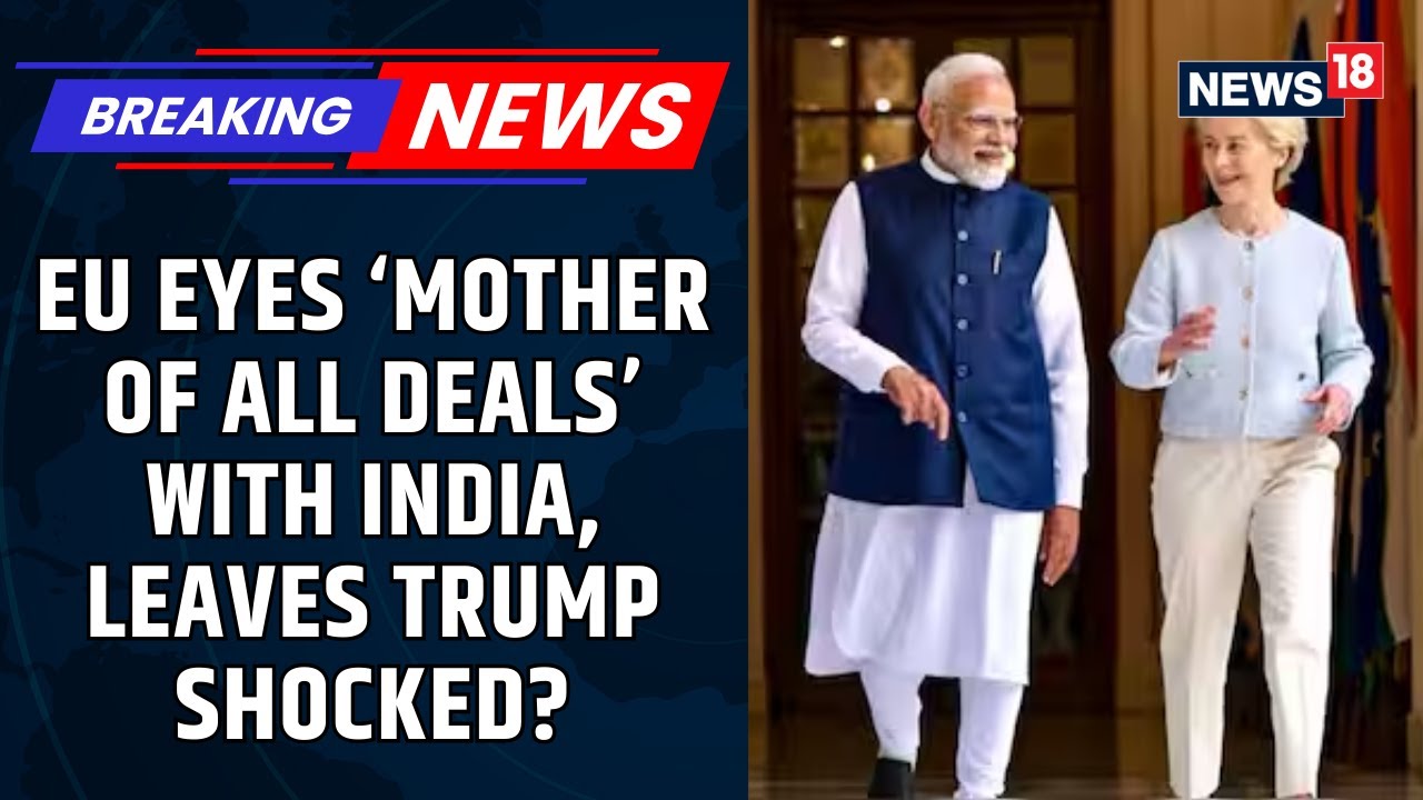 EU To Sign “Mother of All Deals” With India | Ursula von der Leyen Announces Historic Trade Pact