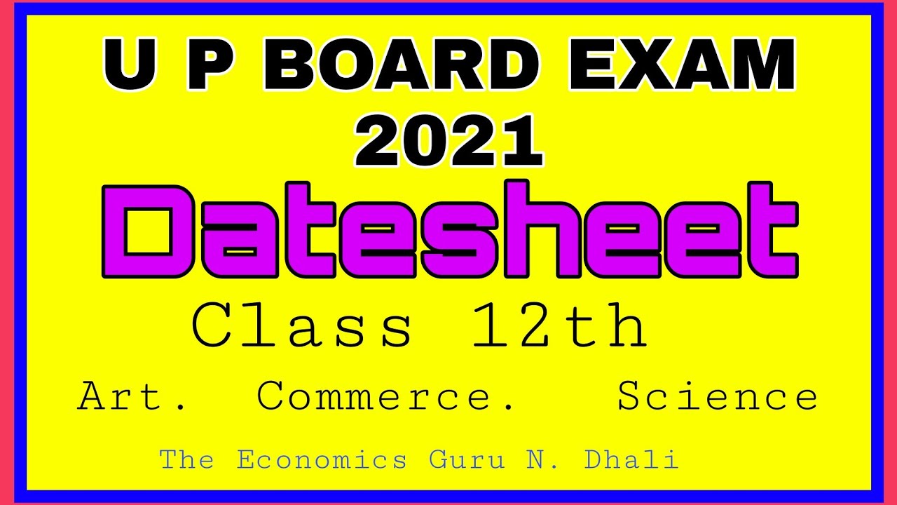 UP BOARD DATESHEET 2021Exam I CLASS 12 I ART, COMMERCE & SCIENCE