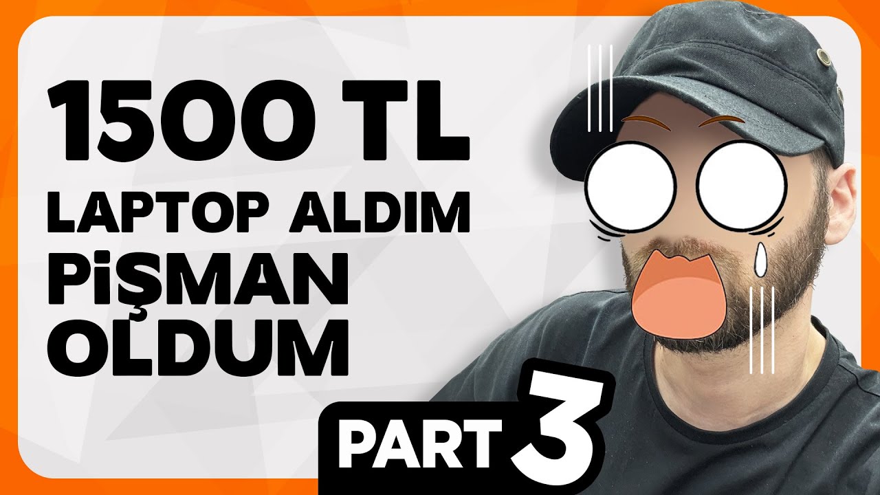 1500 TL'ye Laptop Aldım! - Durumu Kötü - PART 3 (SON BÖLÜM)