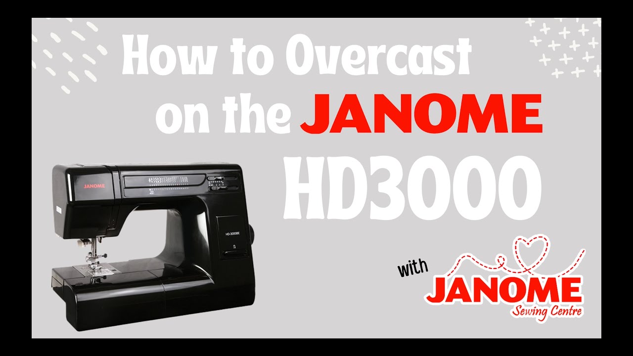 How to Overcast Stitch on the Janome HD3000    Sewing Machine