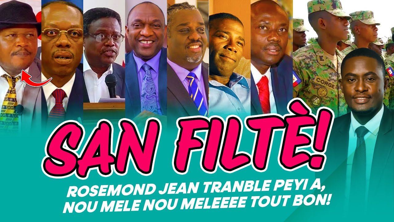 SAN FILTÈ !!! ROSEMOND JEAN TRANBLE PEYI A, NOU MELE NOU MELEEEE TOUT BON
