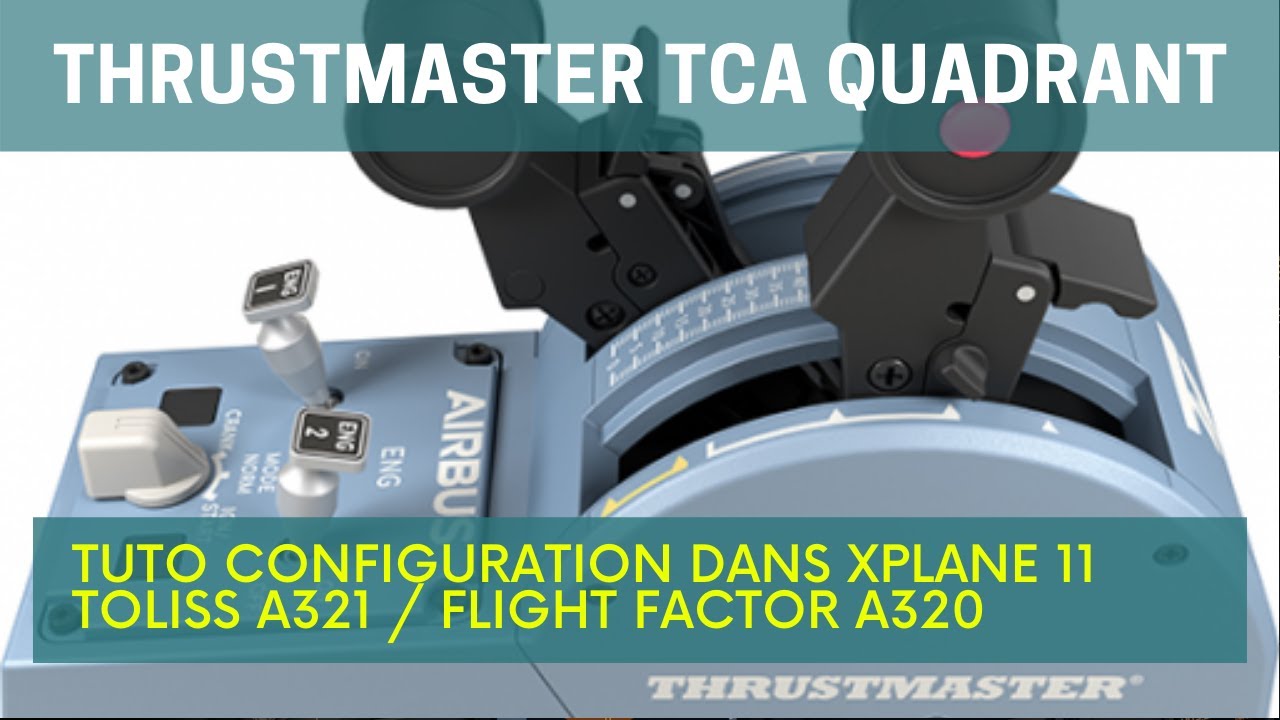 Thrustmaster TCA Quadrant - Configuration dans X-Plane 11