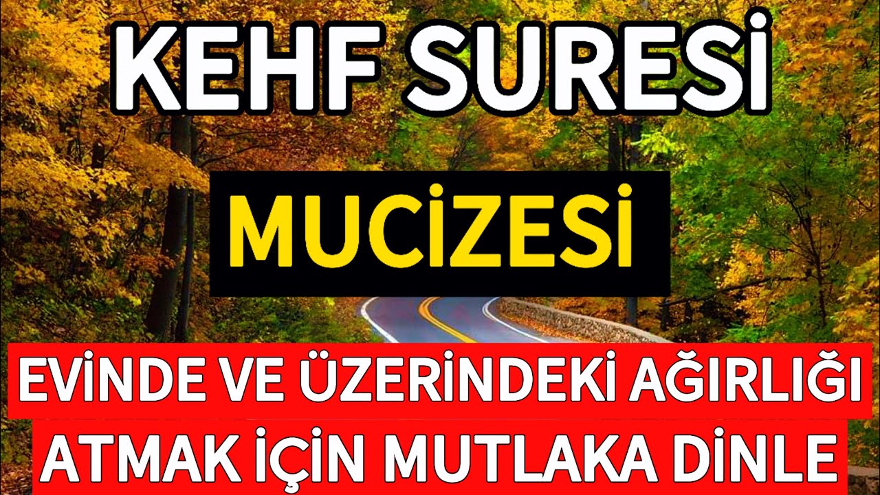 KEHF SURESİ - MUCİZESİ / Evinde ve Üzerinde Ağırlığı Atmak İçin Mutlaka Dinle🤲🏻