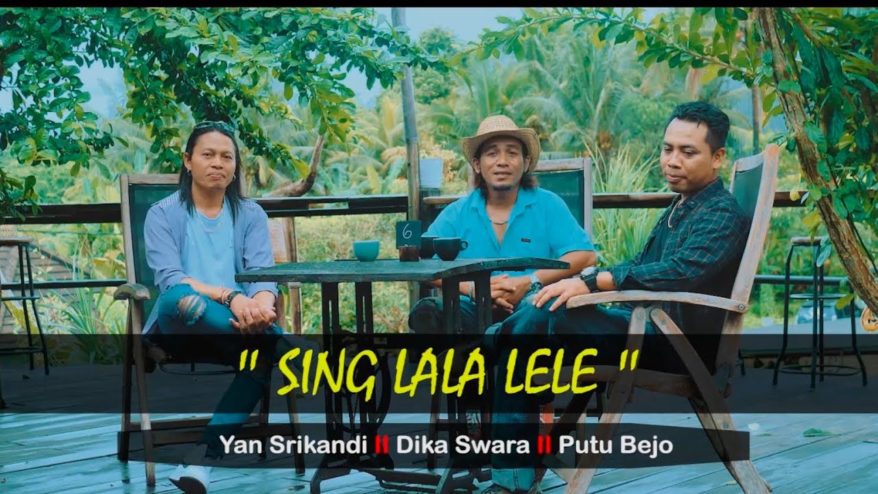 SING LALA LELE - Yan Srikandi, Dika Swara, Putu Bejo - Video Original