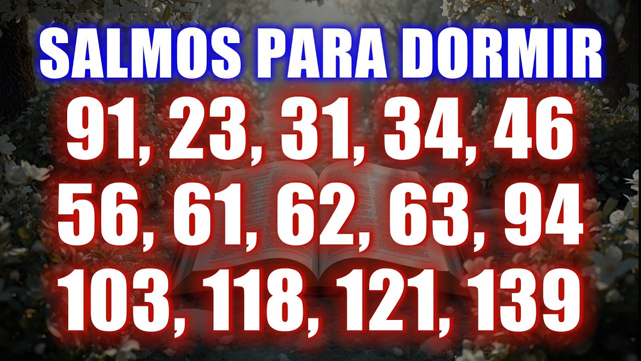 Salmos para Dormir - Salmos 91, 23, 31, 34, 46, 56, 61, 62, 63, 94, 103, 118, 121, 139