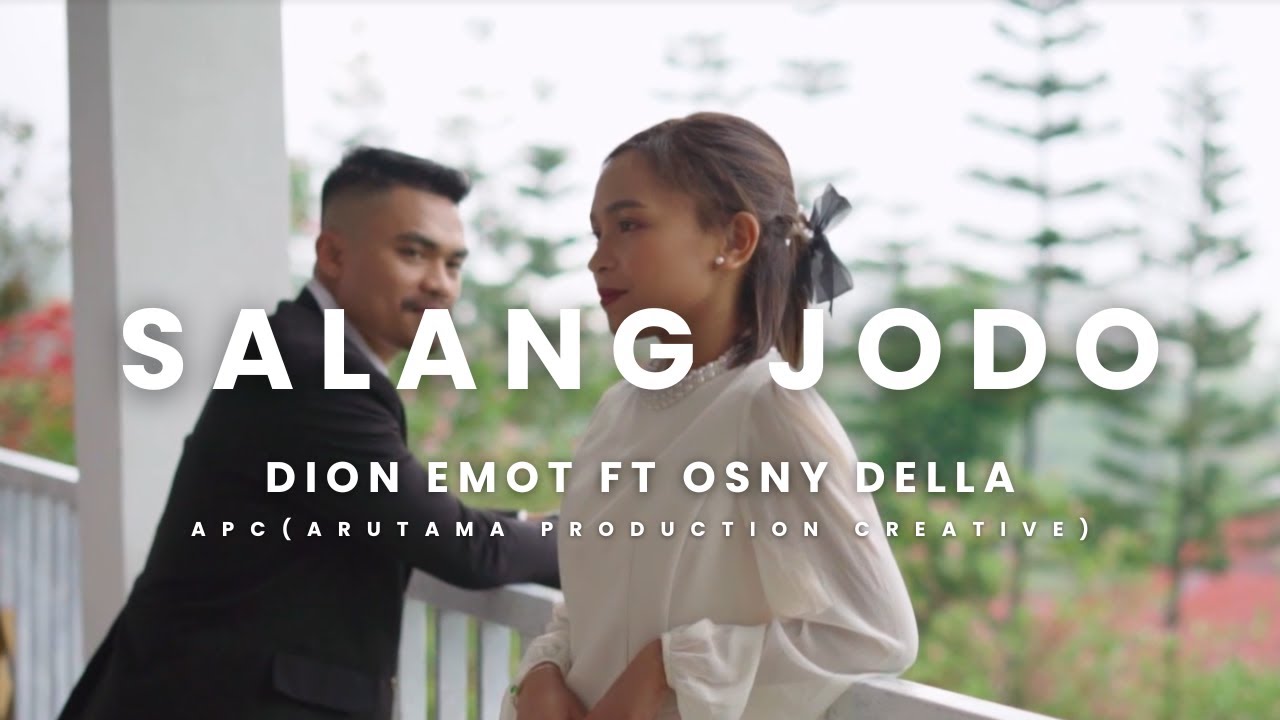 Dion Emot Ft Osny Della - SALANG JODO (Official Music Video)