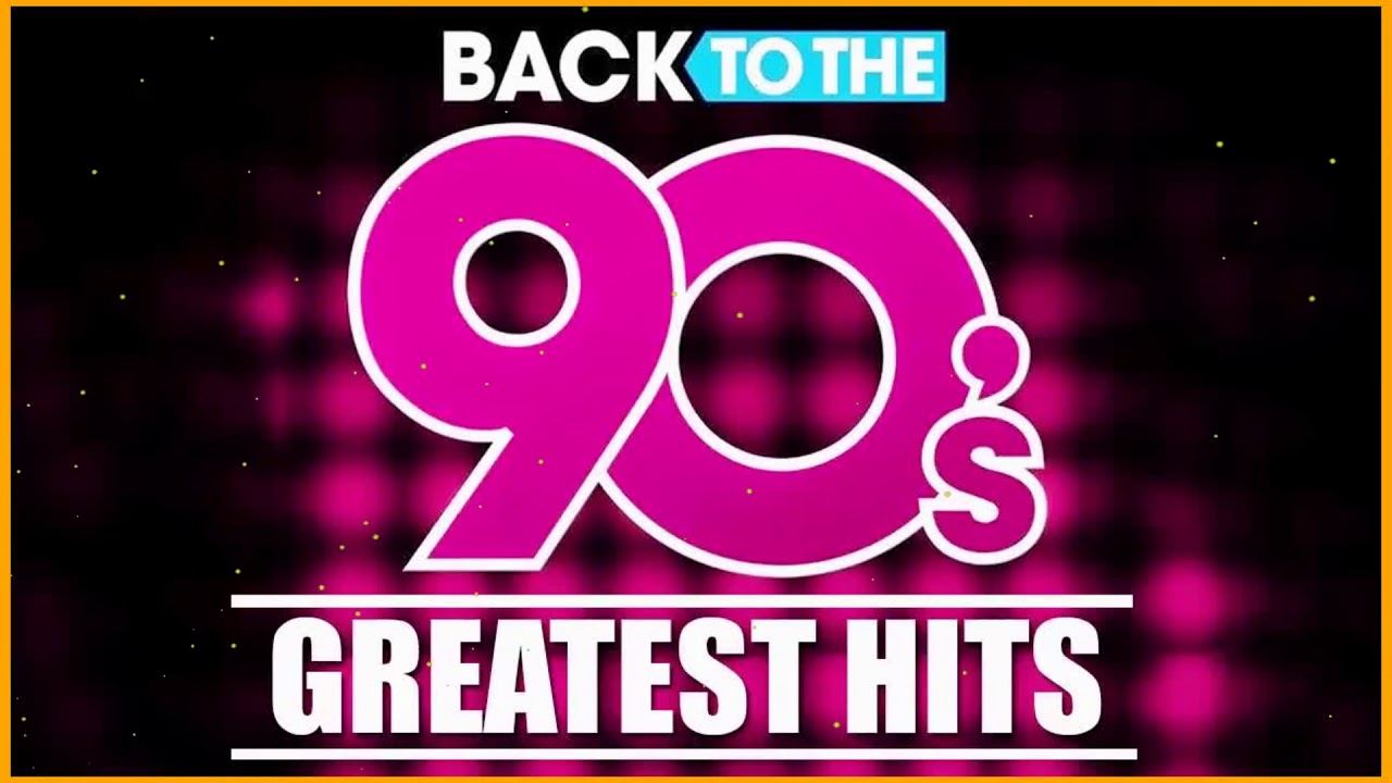 Back To The 90s - 90s Greatest Hits Album - 90s Music Hits - Best Songs Of The 1990s