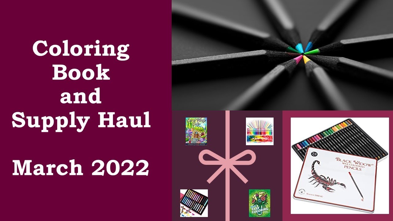 Coloring Book and Supply Haul March 2022
