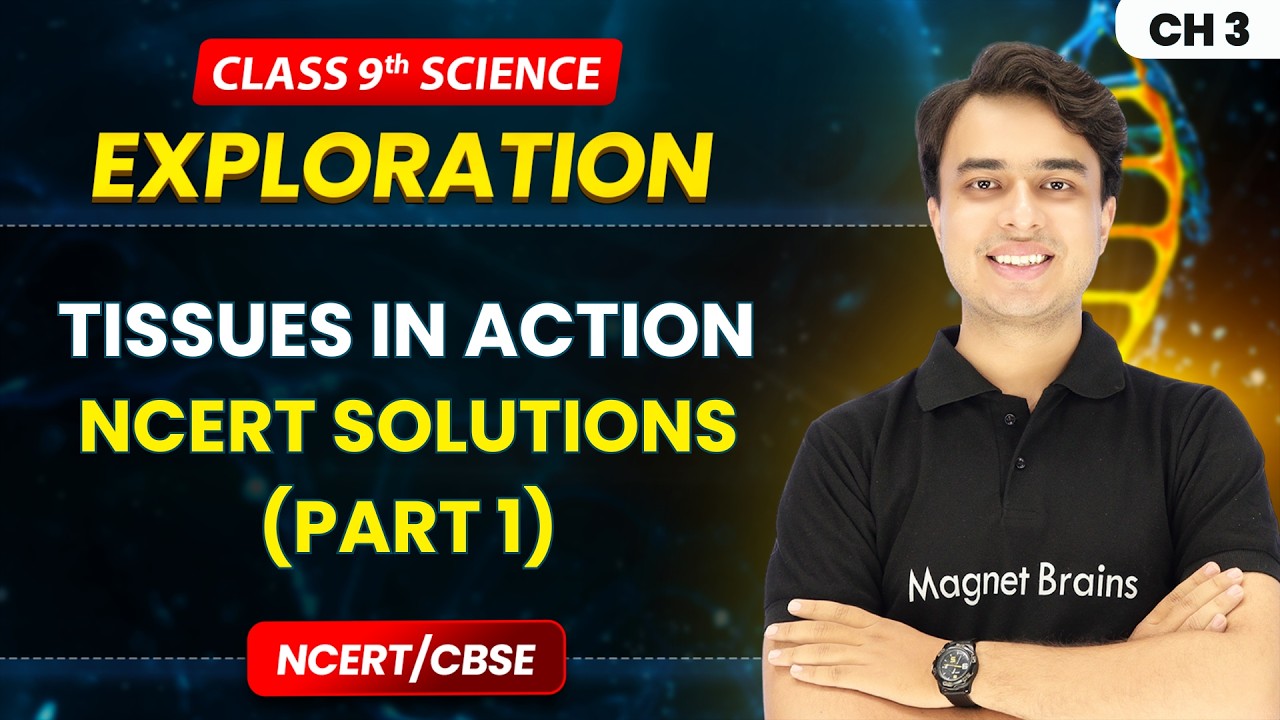 Tissues in Action - NCERT Solutions (Part 1) | Class 9th Science | Chapter 3 | CBSE 2026-27