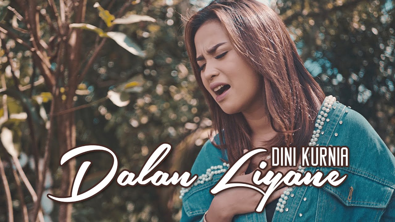 Dini Kurnia - Dalan Liyane (Official Music Video)