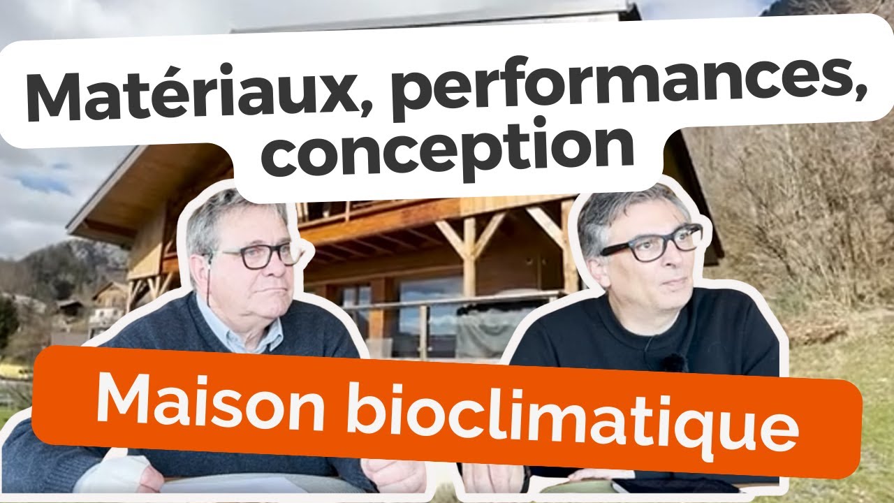 Maison bioclimatique : mat&eacute;riaux, performances, conception