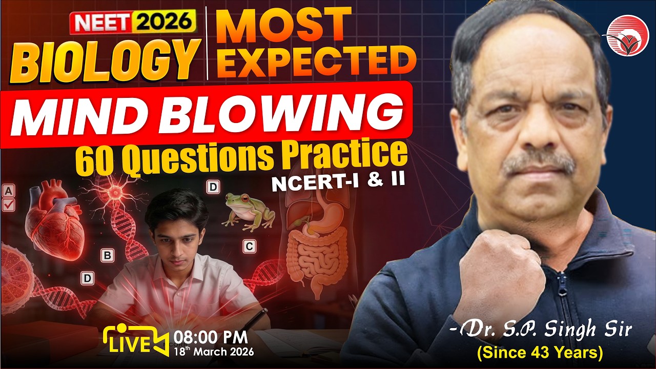 🔴चलिए DISCUSS करते है Biology NCERT-I & II के Most Expected Mind Blowing 60 Ques. with Singh Sir