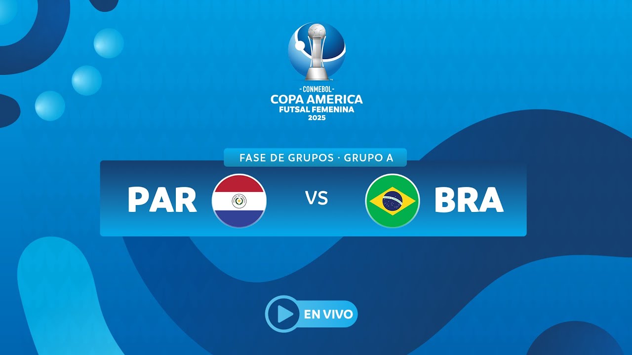 PARAGUAY vs BRASIL I CONMEBOL  Copa América Futsal Femenina 2025™ I EN VIVO