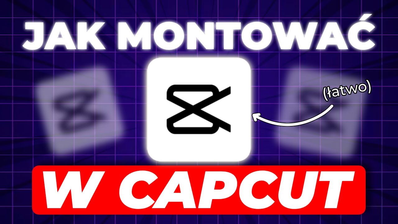 Jak MONTOWAĆ w CapCut w 2025 roku (Poradnik Dla Początkujących)