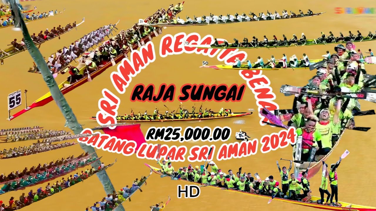 RAJA SUNGAI REGATTA SRI AMAN🔥REGATTA BATANG LUPAR 2024 HD