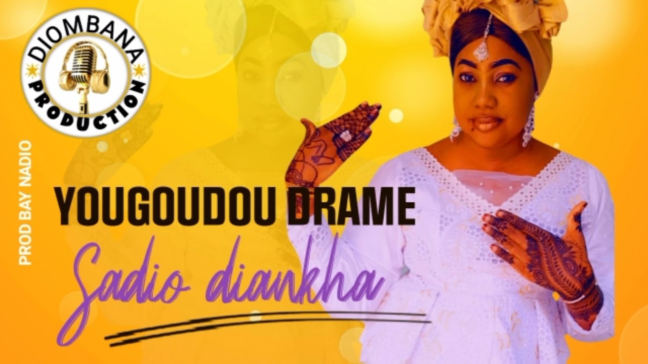 Yougoudou Drame _ Sadio Dianka ( Son Officiel ) 2021