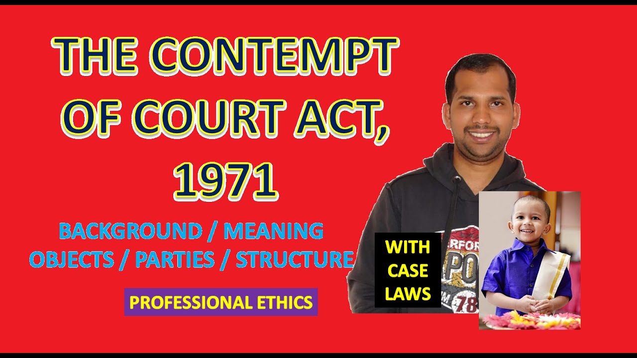 Contempt of Court Act, 1971 | Background, Meaning, Object, Parties, Structure | Professional Ethics