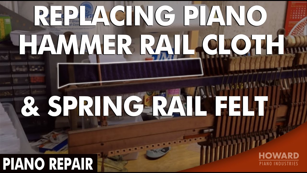 Piano Repair - Replacing Piano Hammer Rail Cloth & Spring Rail Felt I HOWARD PIANO INDUSTRIES