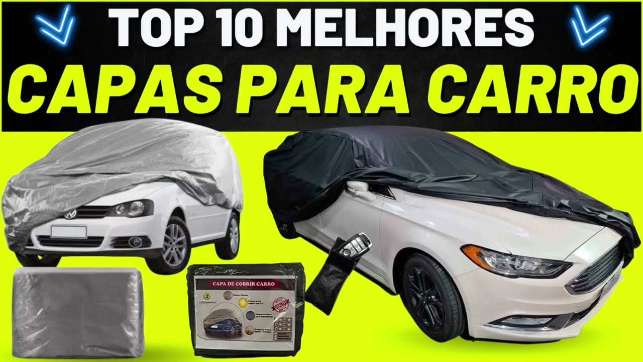 10 Melhores Capas para Carro - Qual é a Melhor Capa para Cobrir Carros? Capas Automotivas