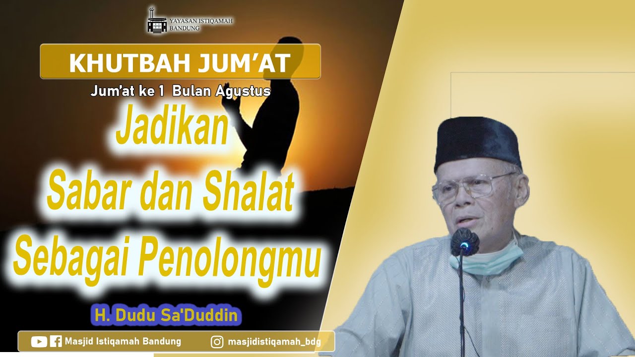 (Khutbah Jum'at) Jadikan Sabar dan Shalat Sebagai Penolongmu |||  H. Dudu Sa'Duddin