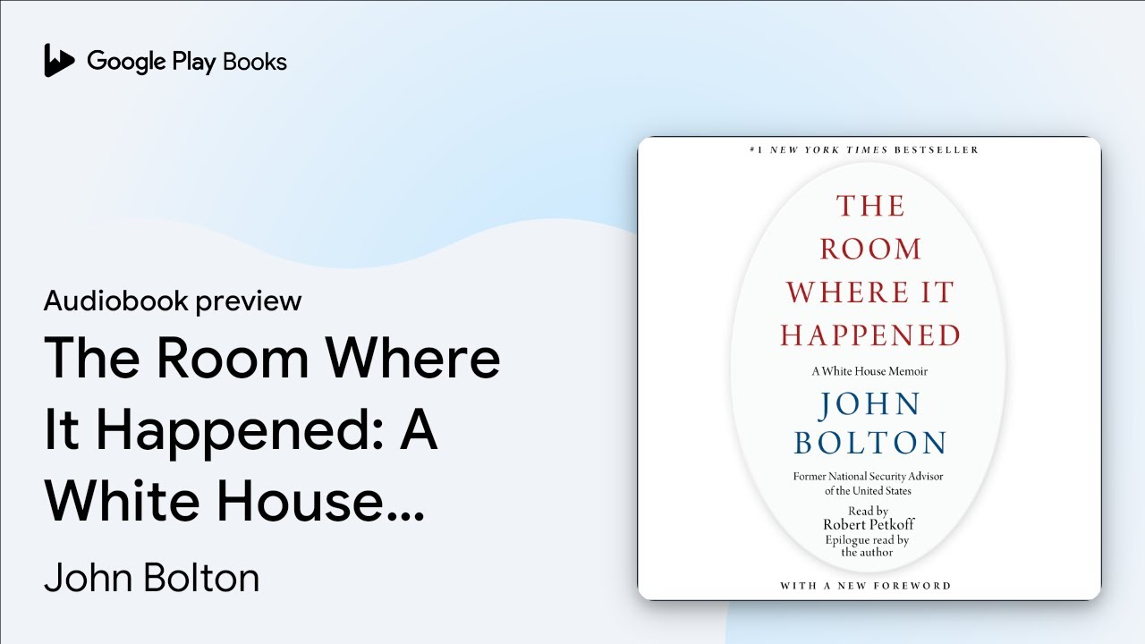 The Room Where It Happened: A White House&hellip; by John Bolton &middot; Audiobook preview
