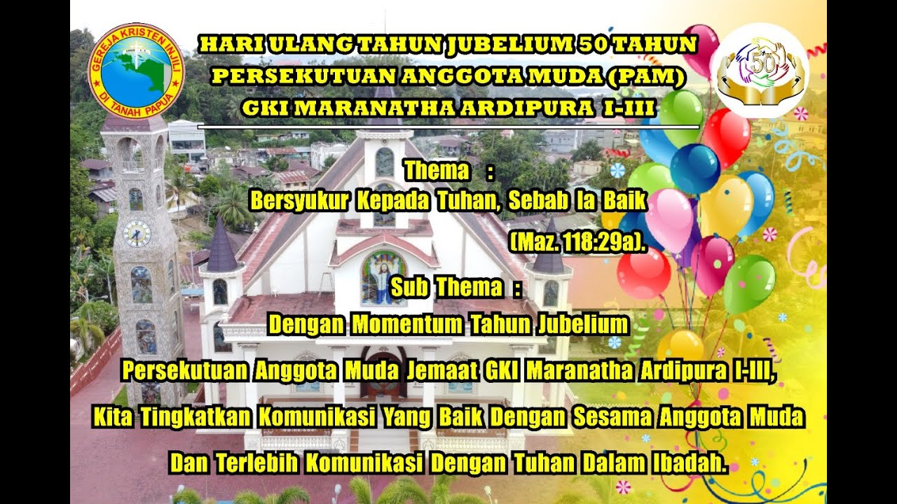 IBADAH SYUKUR HARI ULANG TAHUN PAM GKI MARANATHA ARDIPURA I - III YANG KE 50 TAHUN