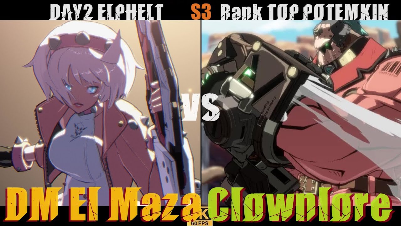 GGST➤ DAY2 ELPHELT /エルフェルト [ DM EL Maza ] vs Rank TOP POTEMKIN/ ポチョムキン [ Clownlore ] Guilty Gear