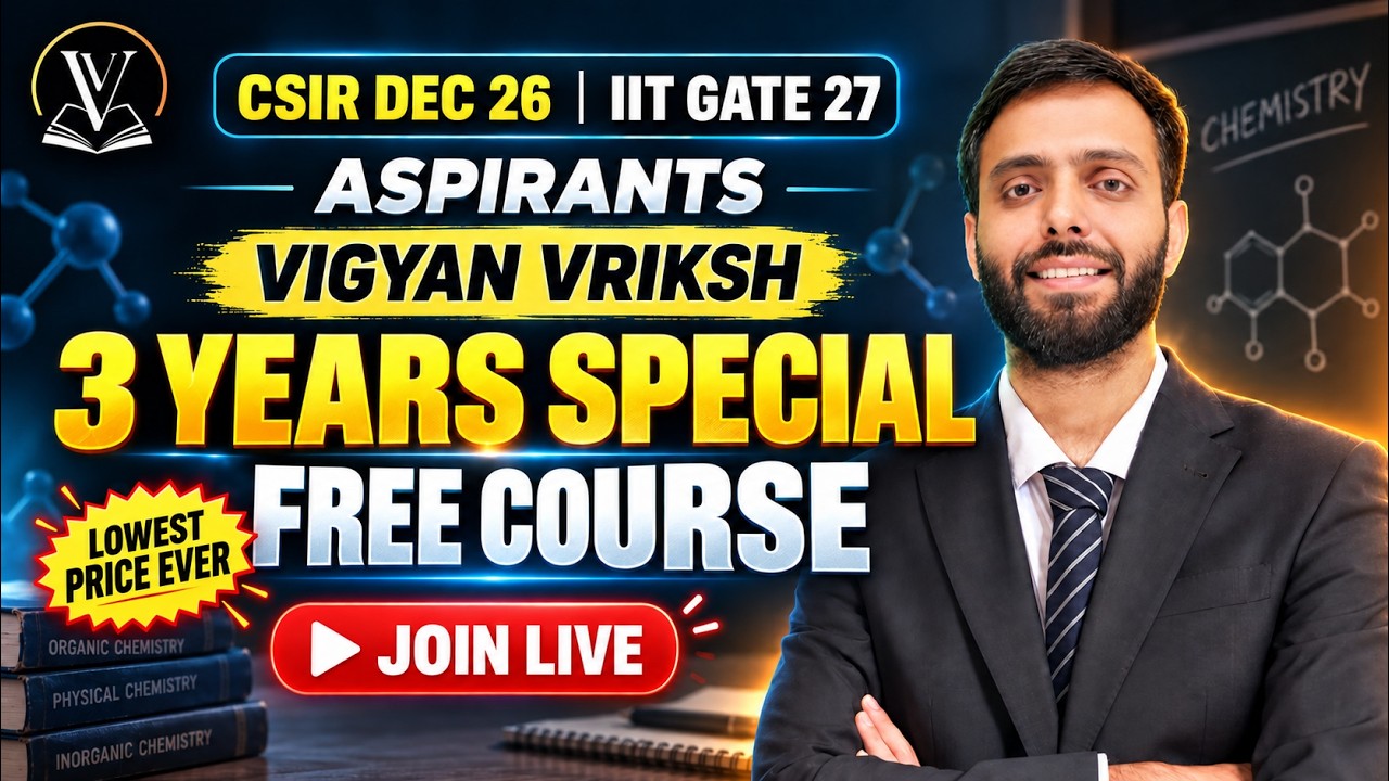 3 Years Special Free Course | CSIR Dec 26 IIT GATE 27 Aspirants VIGYAN VRIKSH