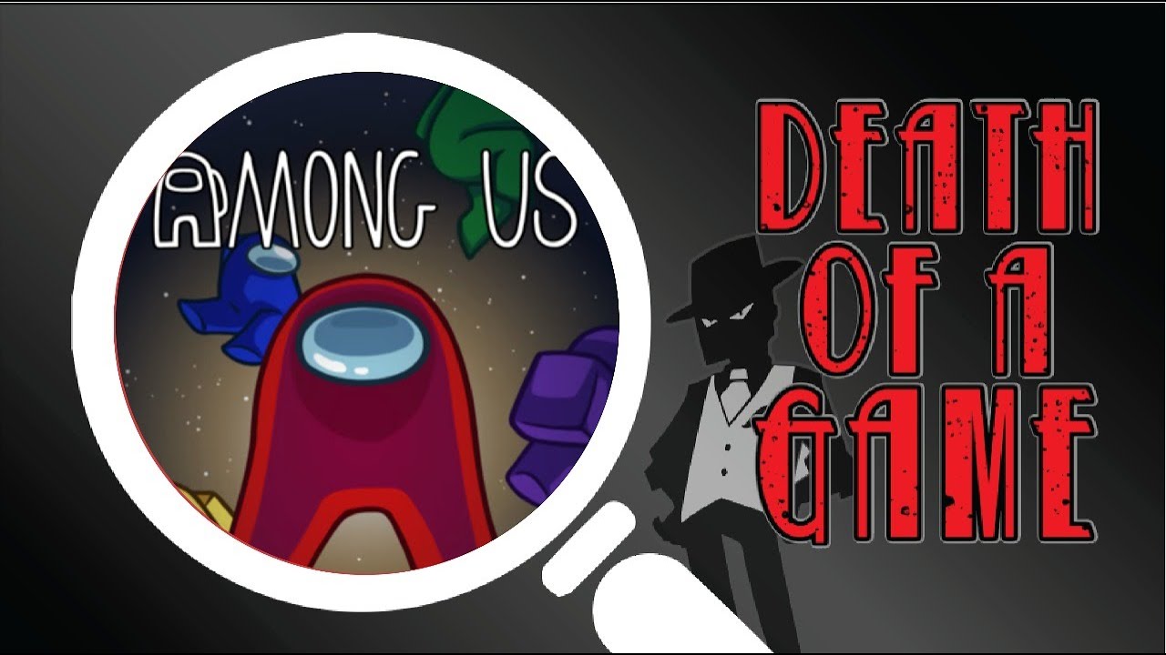Death of a Game: Among Us