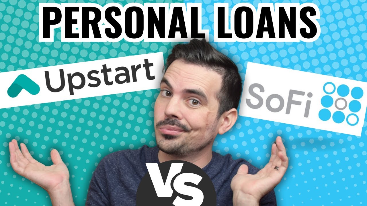 SoFi Personal Loan vs Upstart Personal Loan