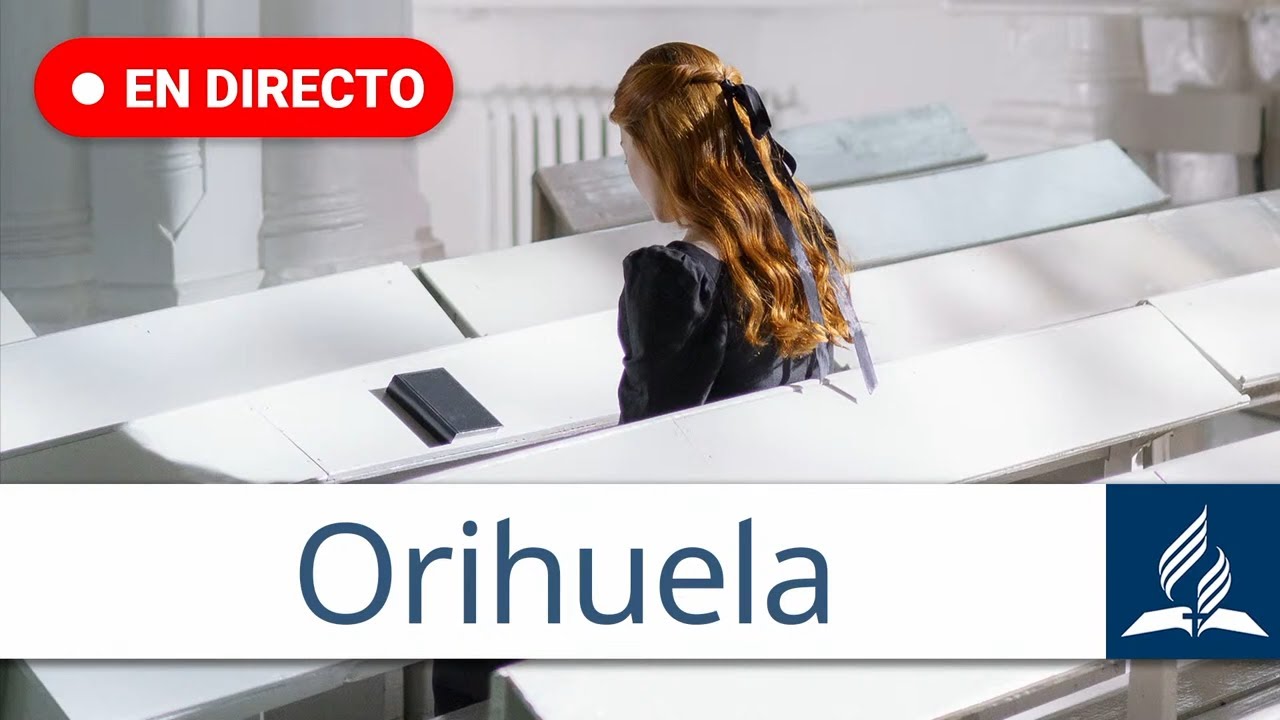 Iglesia Adventista Orihuela | Servicio de Culto