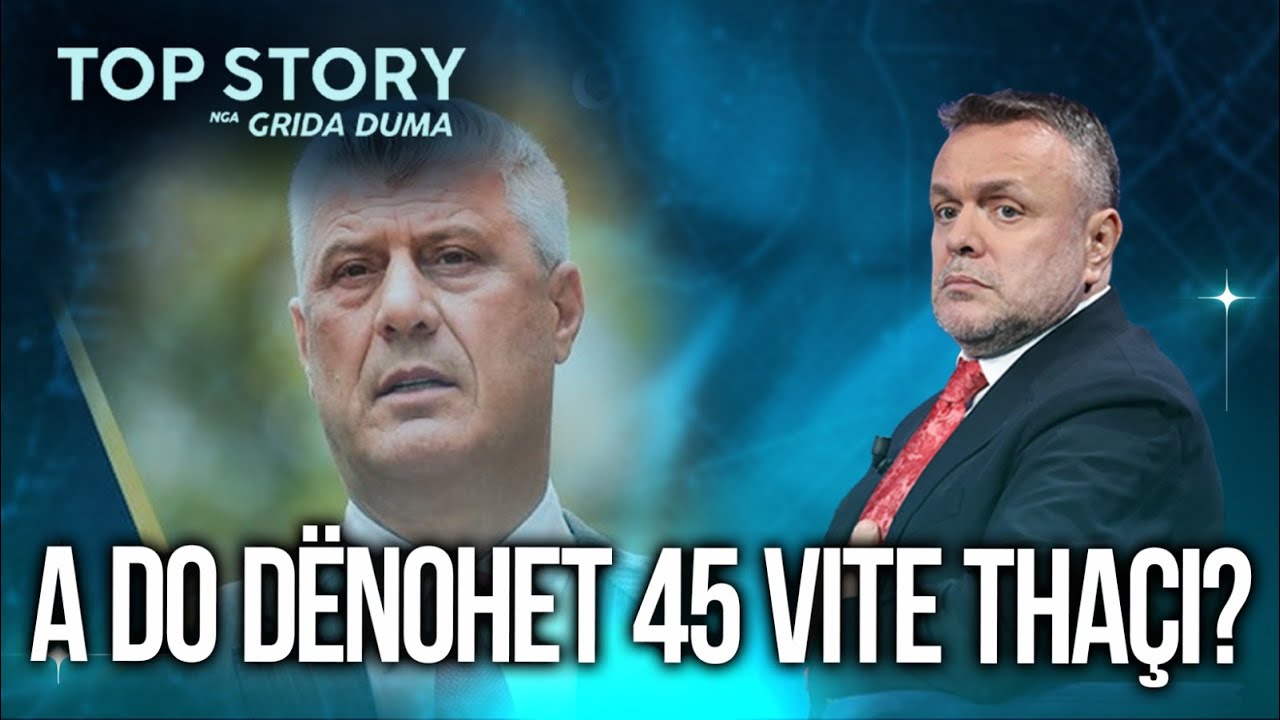 A do dënohet 45 vite Thaçi? Karamuço: Dënimi i krerëve të UCK u firmos në zyrat e Serbisë